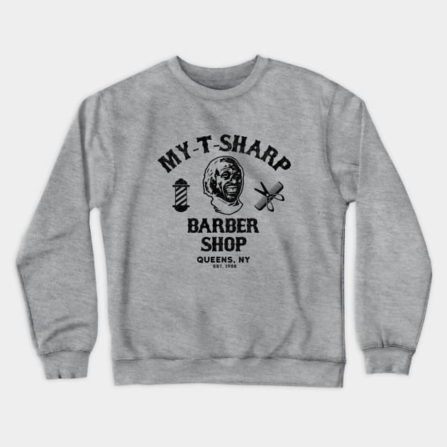 My-T Sharp Barber Shop - Queens, NY - Est. 1988 Crewneck Sweatshirt by BodinStreet